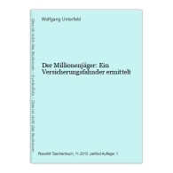 Der Millionenjäger: Ein Versicherungsfahnder Ermittelt - Other & Unclassified