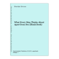 What Every Man Thinks About Apart From Sex (Blank Book) - Autres & Non Classés