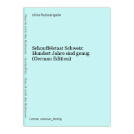 Schnuffelstaat Schweiz: Hundert Jahre Sind Genug (German Edition) - Other & Unclassified