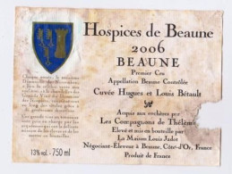 Etiquette HOSPICES DE BEAUNE " BEAUNE 1er Cru 2006 " Cuvée Hugues Et Louis Bétault (2803)_ev415 - Bourgogne