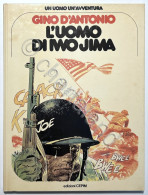 Fumetti Un Uomo Un'Avventura 16 - G. D'Antonio - L'Uomo Di Iwo Jima - Ed. 1978 - Andere & Zonder Classificatie