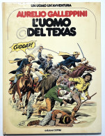 Fumetti Un Uomo Un'Avventura 9 - A. Galleppini - L'Uomo Del Texas - Ed. 1977 - Altri & Non Classificati