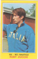 352 ROBY ZUCCHI - SCI NAUTICO - CAMPIONI DELLO SPORT PANINI 1970-71 - Sonstige & Ohne Zuordnung