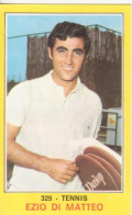 329 EZIO DI MATTEO - TENNIS - CAMPIONI DELLO SPORT PANINI 1970-71 - Trading Cards