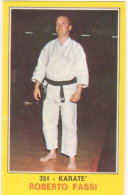 351 ROBERTO FASSI - KARATE - CAMPIONI DELLO SPORT PANINI 1970-71 - Sports De Combat