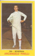 295 ARCANGELO PINELLI - SCHERMA - CAMPIONI DELLO SPORT PANINI 1970-71 - Escrime