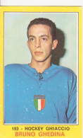 193 BRUNO GHEDINA - HOCKEY SU GHIACCIO - VALIDA - CAMPIONI DELLO SPORT PANINI 1970-71 - Wintersport