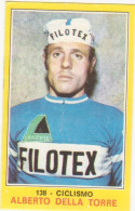 138 ALBERTO DELLA TORRE - CICLISMO- CAMPIONI DELLO SPORT PANINI 1970-71 - Radsport