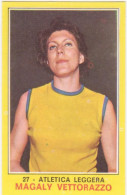 27 ATLETICA LEGGERA - MAGALY VETTORAZZO - CAMPIONI DELLO SPORT PANINI 1970-71 - Athlétisme