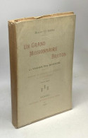 Un Grand Missionnaire Breton Le Vénérable Père Maunoir - - Biografie