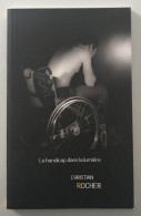 Le Handicap Dans La Lumière Par Christian Rocher - Other & Unclassified