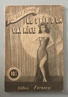 Le Petit Roman - Le Prix D' Un Caprice - Autres & Non Classés