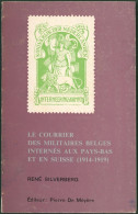 Littérature - Le Courrier Des Militaires Belges Internés Aux Pays-bas Et En Suire (R. Silverberg, 151p) - Militaire Post & Postgeschiedenis