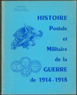 Littérature - France : Histoire Postale Et Militaire De La Guerre 1914-1918 (C. Deloste, 124p) - Military Mail And Military History