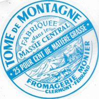 ETIQUETTE  DE  FROMAGE NEUVE  Tome De Montagne Monier Clermont Ferrand - Quesos