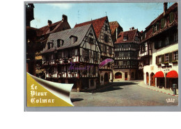 LE VIEUX COLMAR 68 - La Rue Des Marchands Vieille Maison En Colombage  - Colmar