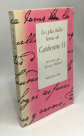 Les Plus Belles Lettres De Catherine II : . Présentées Par Georges Oudard Catherine - Biografie