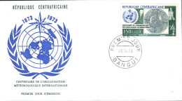 CENTRAFRIQUE FDC 1973 CENTENAIRE ORGANISATION METEOROLOGIE MONDIALE - Centrafricaine (République)