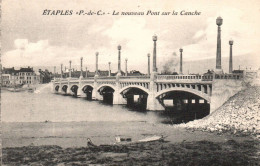 62 ETAPLES-sur-MER ++ Le Nouveau Pont Sur La Canche ++ - Etaples