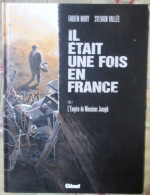 BD IL ETAIT UNE FOIS EN FRANCE TOME 1 L'EMPIRE DE MONSIEUR JOSEPH F. NURY / S. VALLEE GLENAT - Autres & Non Classés