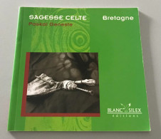 Sagesse Celte Bretagne - Paskal Geneste, François Dechezleprêtre - Other & Unclassified