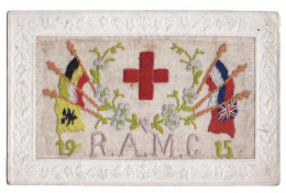 R.A.M.C 1915 Croix Rouge - Royal Army Medical Corps - DRAPEAUX - Carte Brodée - Services De Soins Médicaux Au Personnes - War 1914-18