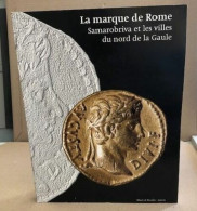 La Marque De Rome / Samarobriva ( Amiens ) Et Les Villes Du Nord De La Gaule - Archeology