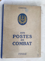 Aux Postes De Combat - Marine & FNFL Pendant Guerre 1939-45 - 120 P Et Aquarelles - 31 X 24 Cm - Relié - Guerre 1939-45