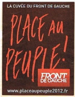 Etiquette De Vin Neuve Autocollante - "la Cuvée Du Front De Gauche"  Place Au Peuple! Elections De 2012 -   (74) - Política (antigua Y Nueva)