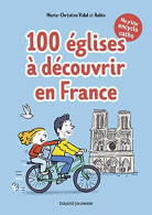 Ma P'tite Encyclo Catho Tome 2 - 100 églises à Découvrir En France: Des Infos Des Tuyaux Des Drôles De Mots Des Héros De - Other & Unclassified