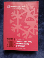 Catalogue De Cotations, 2006, Timbres Indépendants D Afrique, Tome 2 - Otros & Sin Clasificación