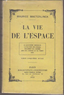 C1 MAETERLINCK La VIE DE L ESPACE 1928 Epuise PRIX NOBEL Belgique SYMBOLISME  PORT INCLUS FRANCE - 1901-1940