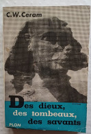 C1 Archeologie CERAM Des DIEUX Des TOMBEAUX Des SAVANTS Epuise ILLUSTRE Port INCLUS France - Archéologie