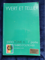 Catalogue De Cotations, 2000, Timbres D Outre- Mer, Tome 6 1ere Partie - Otros & Sin Clasificación