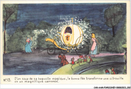 CAR-AAMP2-DISNEY-0103 - Cendrillon - D'un Coup De Sa Baquette Magique La Bonne Féé Transforme Une Citrouille - N°13 - Disneyland