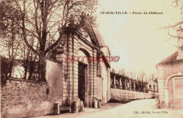 CPA IS SUR TILLE - COTE D'OR - PORTE DU CHATEAU - Is Sur Tille