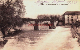 CPA PERIGUEUX - DORDOGNE - LE PONT CASSE - Périgueux