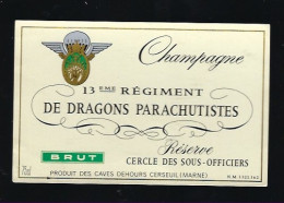 Etiquette Champagne Brut Réserve Cercle Des Sous Officiers 13° Régiment De Dragons De Parachutistes Dehours Cer Marne 51 - Champagner