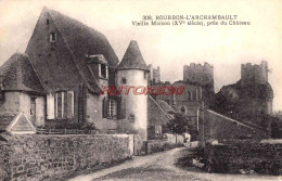 CPA BOURBON L'ARCHAMBAULT - VIEILLE MAISON - Bourbon L'Archambault