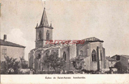 CPA GUERRE 1914-1918 - EGLISE DE SAINT AGNAN BOMBARDEE - War 1914-18