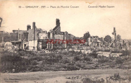 CPA GUERRE 1914-1918 - CHAUNY - PLACE DU MARCHE COUVERT - War 1914-18