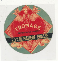 G G 371 /  ETIQUETTE DE FROMAGE  FABRIQUE EN CHAMPAGNE  25% - Cheese