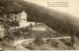 CPA -  LA LOUVESC - ROUTE D'ANNONAY - LE CHALET ET LE MONT CHAIX - La Louvesc