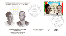CAMEROUN  FDC 1971 VISITE PRESIDENT POMPIDOU - Cameroun (1960-...)