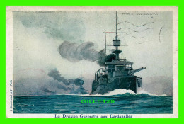 SHIP, BATEAU, LA DIVISION GUÉPRATTE AUX DARDANELLES -  E. CHAMBRELENT ET CIE - CIRCULÉE EN 1920 - - Guerre