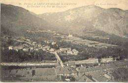 CPA - St MICHEL DE MAURIENNE - LE CHATELARD ET LE FORT DU TELEGRAPHE (LE PLUS BEAU CLICHE) - Saint Michel De Maurienne