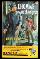 "L'homme Au Chien Gris", De Michel DUINO - MJ N° 67 - Récit - 1956 - Marabout Junior