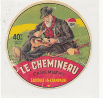 G G 388 /  ETIQUETTE DE FROMAGE  CAMEMBERT  LE CHEMINEAU FABRIQUE EN CHAMPAGNE 10 M.  ( AUBE) - Quesos