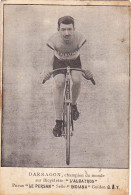 Velo - Cyclisme  - Cycliste Louis DARRAGON -Champion De France Et Du Monde Sur Bicyiclette " L'Albatros " - Cycling
