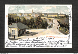 LUXEMBOURG - LUXEMBURG - Eingang Zur Stadt - 1902 - Luxemburgo - Ciudad